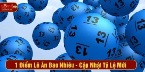 1 Điểm Lô Ăn Bao Nhiêu - Cập Nhật Tỷ Lệ Mới Tại LODE88
