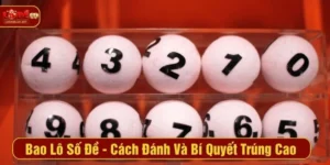 Bao Lô Số Đề -  Cách Đánh Và Bí Quyết Trúng Cao Tại LODE88