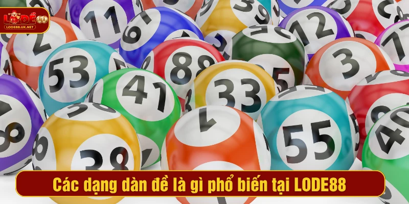 Các dạng dàn đề là gì phổ biến tại LODE88