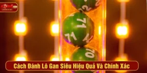 Cách Đánh Lô Gan Siêu Hiệu Quả Và Chính Xác Tại LODE88