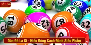 Dàn Đề Là Gì - Hiểu Đúng Cách Đánh Siêu Phẩm Tại LODE88