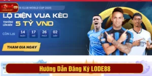 Hướng dẫn đăng ký LODE88