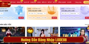 Hướng dẫn đăng nhập LODE88