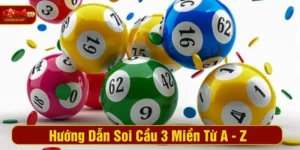 Hướng dẫn soi cầu 3 miền từ A đến Z tăng tỷ lệ thắng 90%