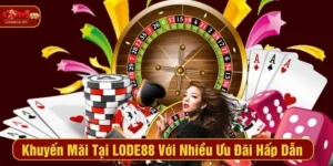 Khuyến Mãi Tại LODE88 Với Nhiều Ưu Đãi Hấp Dẫn Nhất 2025
