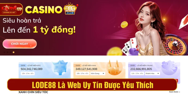 LODE88 là web uy tín được nhiều người chơi yêu thích 