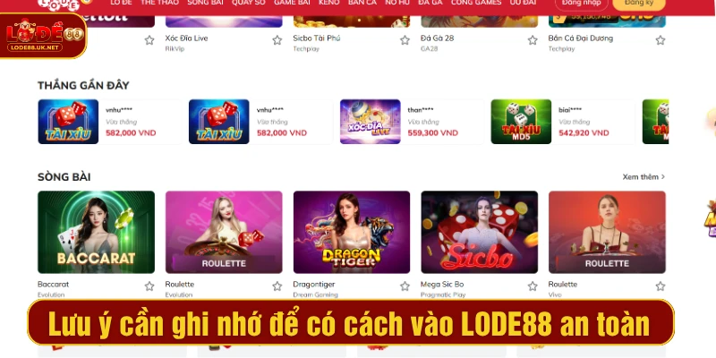 Lưu ý cần ghi nhớ để có cách vào LODE88 an toàn