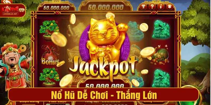 Nổ hũ dễ chơi - thắng lớn