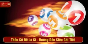 Thầu Số Đề Là Gì - Hướng Dẫn Siêu Chi Tiết Từ LODE88
