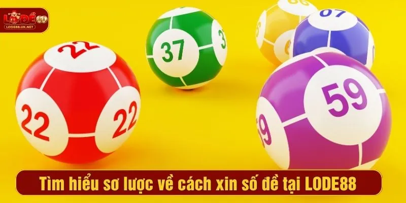 Tìm hiểu sơ lược về cách xin số đề tại LODE88