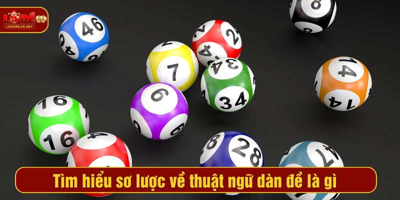 Tìm hiểu sơ lược về thuật ngữ dàn đề là gì